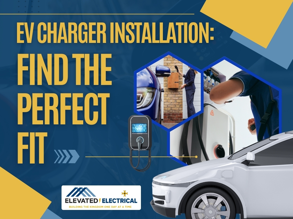 EV Charger Installation - Find the Perfect Fit - Elevated Electrical