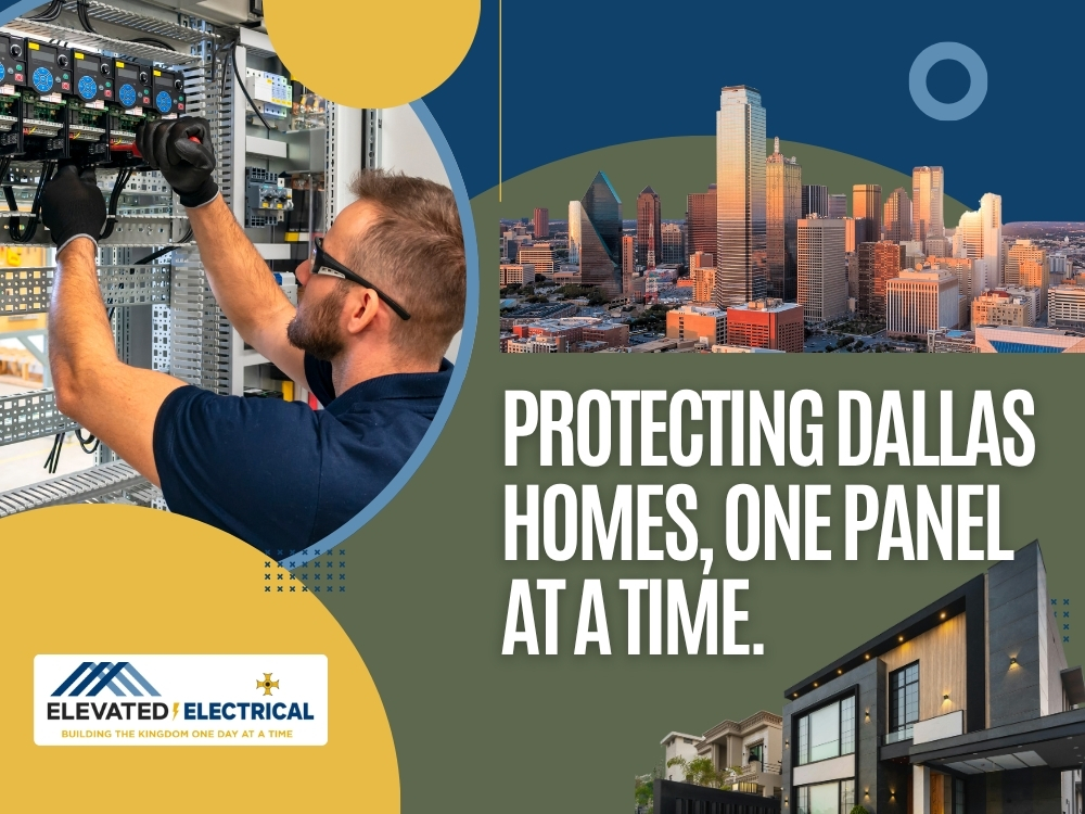 Dallas Electrician Services - Protecting Dallas Homes - Elevated Electrical