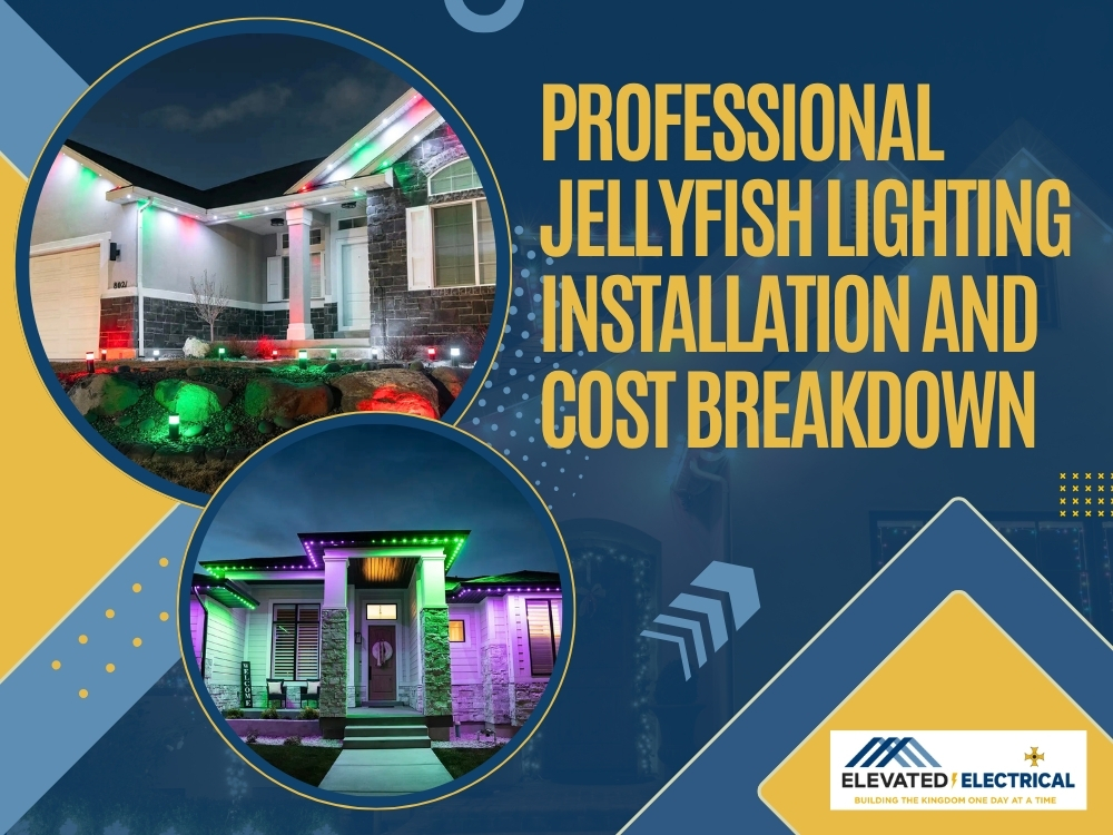 Elevate Your Home - Professional JellyFish Lighting Installation and Cost Breakdown - Elevated Electrical