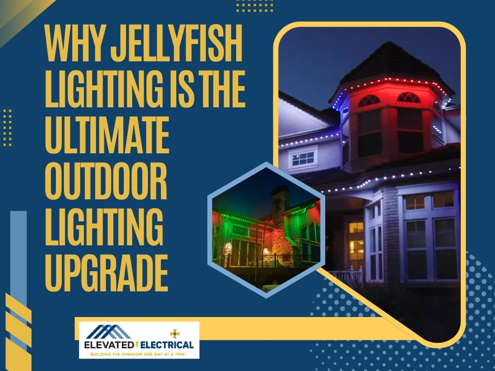 Elevate Your Home - Why JellyFish Lighting Is the Ultimate Outdoor Lighting Upgrade - Elevated Electrical