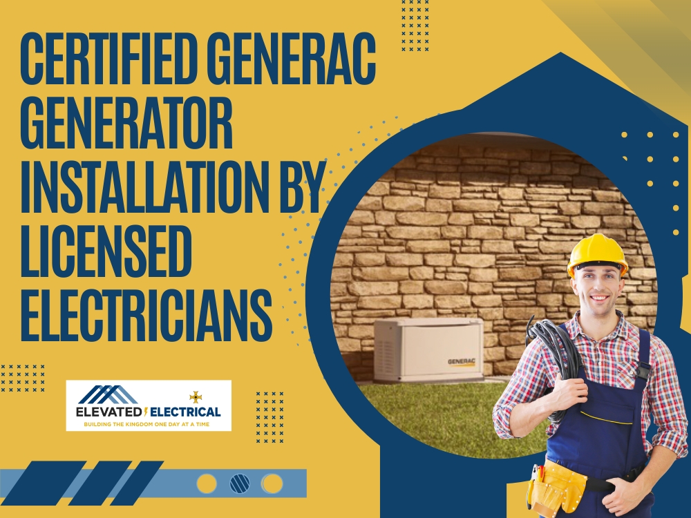 Generac Generator Installation - Certified Generac Generator Installation by Licensed Electricians - Elevated Electrical